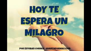 HOY TE ESPERA UN MILAGRO DE DIOS REFLEXION CRISTIANA PA17 [upl. by Clement590]