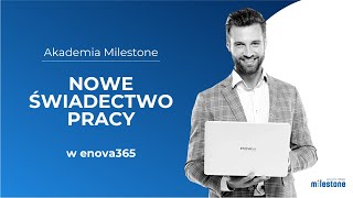 Akademia Milestone jak wygenerować nowe świadectwo pracy w enova365 [upl. by Adnahc969]