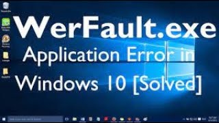 Fix quotWerFaultexe Application Error in Windows 10quot [upl. by Hnid]