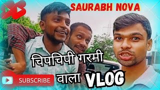 Chip Chipi Garmi Vala Vlog On Youtube Channel Saurabh Nova  Saurabhnova144 saurabhnova [upl. by Naiditch]