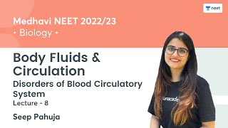 Body Fluids amp Circulation  Disorders of Blood Circulatory System  L8  NEET 202223  Seep Pahuja [upl. by Edith]