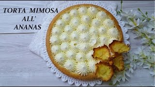 Torta mimosa all ananas FACILE e ORIGINALE [upl. by Stamata]