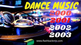 AS MELHORES DA DANCE MUSIC DOS ANOS 2000 2001 2002 E 2003 [upl. by Mil]