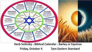 Herb Solinsky  The Biblical Calendar  Barley or Equinox  Friday 7pm Eastern Oct 4 2024 [upl. by Arondel327]