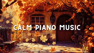 Calm Piano Music for a Cozy Night  Relax amp Unwind [upl. by Bubb674]