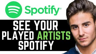 UPDATED 2024 How To See Played Artist On Spotify [upl. by Elliven113]