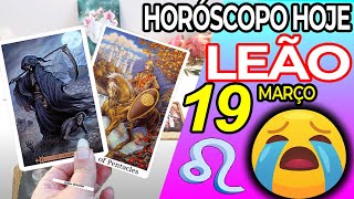 😖PREPARESE PARA CHORAR COM ISSO 😭 Leão ♌ 19 Março 2024  Horoscopo do dia de hoje ♌ Tarot Leão [upl. by Bautista920]