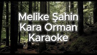 Melike Şahin  Kara Orman Karaoke Versiyon [upl. by Hillery12]