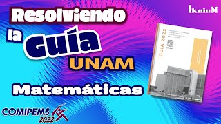 Resolución de Matemáticas Guía UNAM COMIPEMS 2022 [upl. by Robbin881]