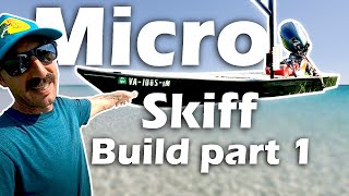 NEW Micro Skiff Build Part 1 solo skiff jon boat skiff [upl. by Yttak]