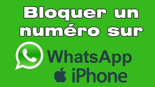 Comment bloquer un numéro sur WhatsApp iPhone [upl. by Eidok]