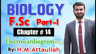 Electrocardiogram ECG  Chapter  14  Biology FSc Part  I [upl. by Ezarra]