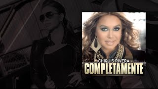 Completamente  Chiquis Rivera [upl. by Aridaj]