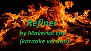 Refiner by Maverick city karaoke [upl. by Grethel]