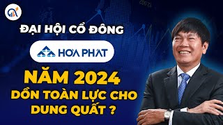 ĐẠI HỘI CỔ ĐÔNG HÒA PHÁT 2024  DỒN TOÀN LỰC CHO DỰ ÁN DUNG QUẤT  HPG AGM 2024 [upl. by Ponton]