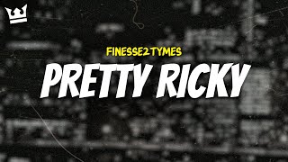 finesse2tymes  PRETTY RICKY LYRICS [upl. by Anomas]