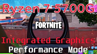 Ryzen 7 5700G Fortnite Performance Mode Vega 8 Integrated Graphics Test [upl. by Akinimod]