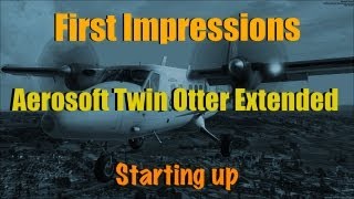 TWIN OTTER EXTENDED FOR FSX  FIRST IMPRESSIONS PT 1 [upl. by Leanora659]