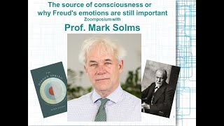 The source of consciousness or why Freuds emotions are still important  with Prof Mark Solms [upl. by Sarat]