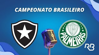 🔴 Botafogo x Palmeiras  Brasileirão  01112023  Rogério Assis e Mauro Beting [upl. by Ratep]