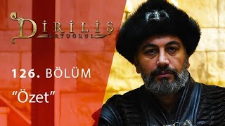 Diriliş Ertuğrul 126 Bölüm Özet [upl. by Adivad]