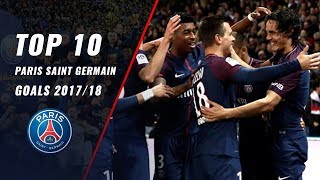 Paris Saint Germain ● TOP 10 Goals 20172018 HD [upl. by Tamera]