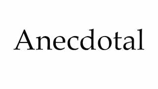 How to Pronounce Anecdotal [upl. by Drarej]