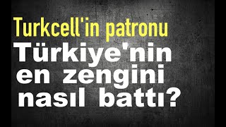 Dünyanın en zengin 29 insanı Turkcellin patronu Karamehmet nasıl battı [upl. by Wester]