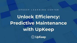 Effective Predictive Maintenance Practices Your Guide to Efficient Asset Management with UpKeep [upl. by Golanka]