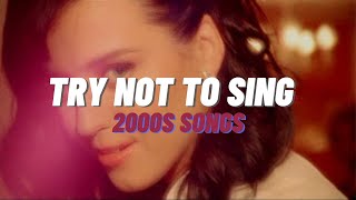 TRY NOT TO SING  2000s songs [upl. by Esyla]