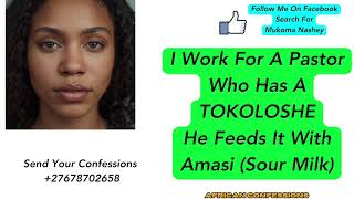 I WORK FOR A PASTOR WHO HAS A TOKOLOSHE HE FEEDS IT WITH AMASI SOUR MILK [upl. by Elleryt]