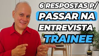 ENTREVISTA COM GESTOR TRAINEE  AS PERGUNTAS FEITAS E COMO SE COMPORTAR [upl. by Llecram]