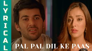 PAL PAL DIL KE PAAS  REHNA TU PAL PAL DIL KE PAAS  LYRICAL  ARIJIT SINGH  PARAMPARA THAKUR [upl. by Esirahc]