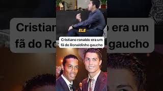 Cristiano Ronaldo era fã de Ronaldinho gaúcho [upl. by Myrtle591]