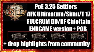 PoE 325 quotAFKquot FULCRUM UltimatumSimulacrumT17 DDRF Chieftain Endgame Mageblood version PoBSTRAT [upl. by Navi901]