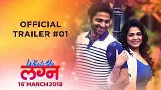 Whats Up Lagna  Official Trailer 1  Vaibhav Tatwawaadi Prarthana Behere  Marathi Movie 2018 [upl. by Aidnac]