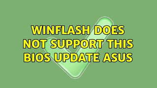 Winflash does not support this BIOS update ASUS [upl. by Remot857]