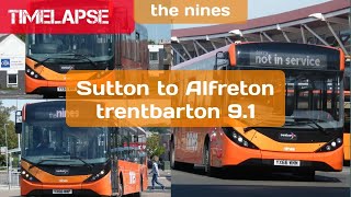 Trentbarton Timelapse the nines 91 Sutton to Alfreton [upl. by Meehan59]