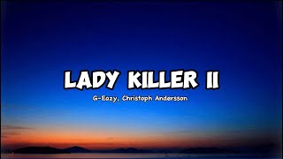 Lady Killer  G Easy amp Christoph Andersson  Lyrics [upl. by Grady]