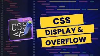 CSS Display and Overflow Lecture 06 Create Responsive Layouts [upl. by Bradly]