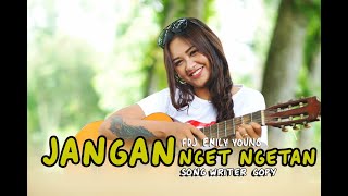 FDJ EMILY YOUNG  JANGAN NGET NGETAN Official Music Video  Reggae Version [upl. by Nevai]