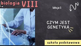 Biologia 8 Lekcja 1  Czym jest genetyka [upl. by Ardnaid]