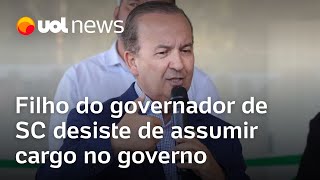 Caso Jorginho Mello Filho do governador de SC desiste de assumir cargo no governo após repercussão [upl. by Sivad640]