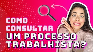 Como consultar um processo trabalhista  Passo a passo para advogados e partes [upl. by Marcie]