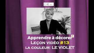 TUTO DECO  Estelle Caré  Leçon 13  Comment utiliser le violet en décoration [upl. by Zanlog21]