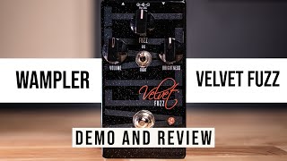 Wampler Velvet Fuzz Pedal Demo amp Review [upl. by Hance]