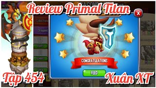 Dragon city tập 454 Review Primal Titan Dragon Vip Mythical cat 10 [upl. by Ancelin747]