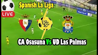 Live Football CA Osasuna Vs UD Las Palmas  Live Spanish La Liga CA Osasuna Vs UD Las Palmas [upl. by Parthinia]