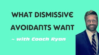 What do dismissive avoidants want [upl. by Adikam511]