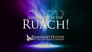 Quickened By The Ruach  Remnant House [upl. by Alohs]